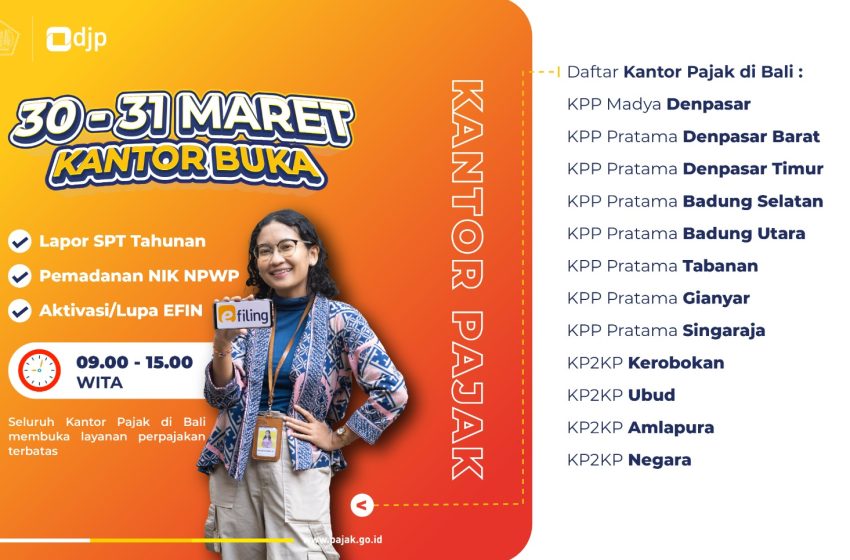 Seluruh Kantor Pajak di Bali Buka Layanan tanggal 30 & 31 Maret 2024